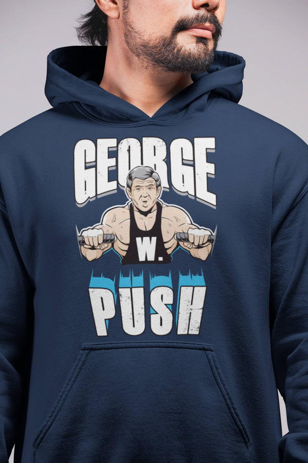 George W Push Hoodie